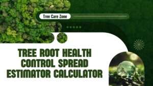 Tree Root Health Control Spread Estimator Calculator