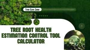 Tree Root Health Estimation Control Tool Calculator