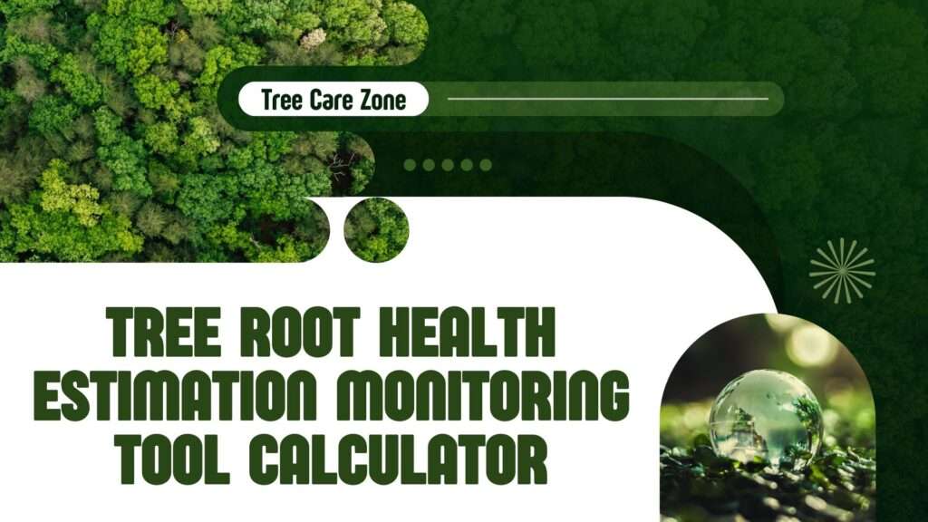 Tree Root Health Estimation Monitoring Tool Calculator