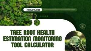 Tree Root Health Estimation Monitoring Tool Calculator