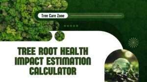 Tree Root Health Impact Estimation Calculator