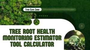 Tree Root Health Monitoring Estimator Tool Calculator