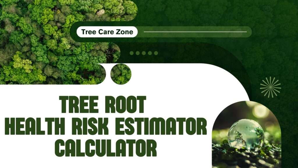Tree Root Health Risk Estimator Calculator