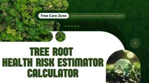 Tree Root Health Risk Estimator Calculator
