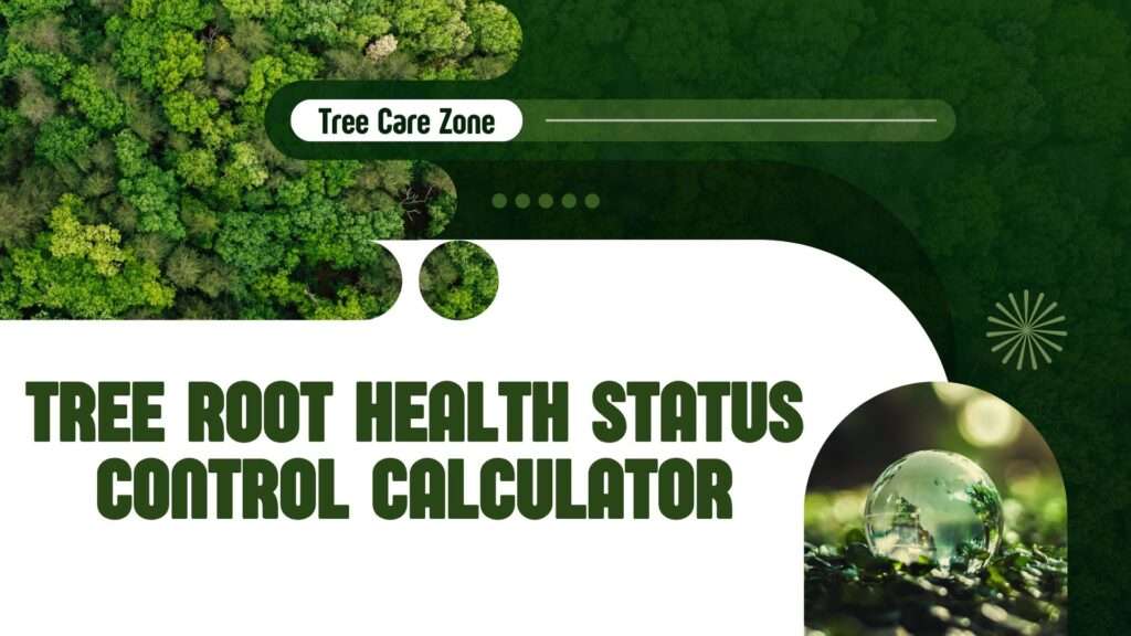 Tree Root Health Status Control Calculator