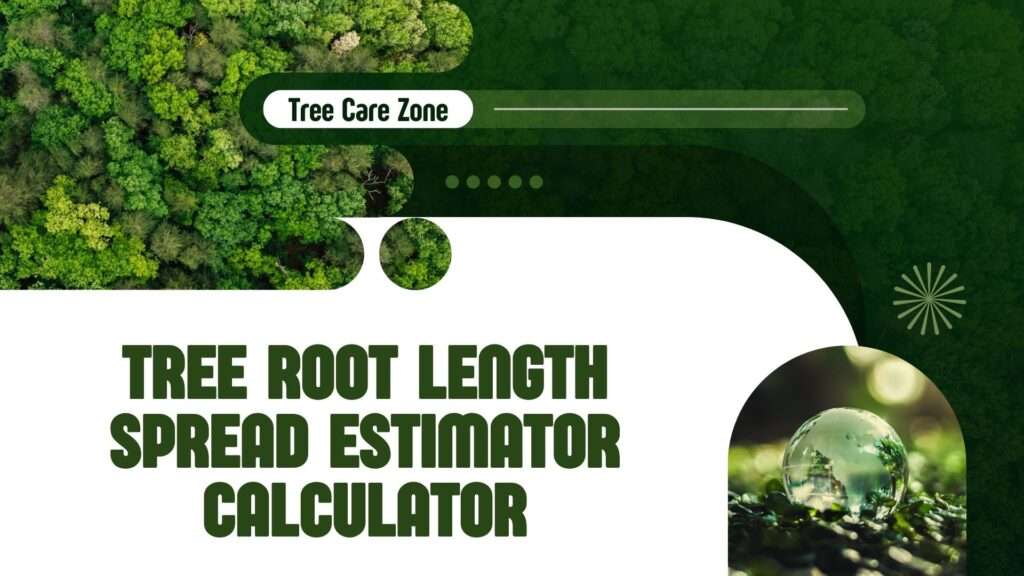 Plan root space with our Tree Root Length Spread Estimator Calculator for sustainable tree care and landscape design.
