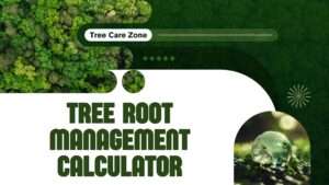 Tree Root Management Calculator