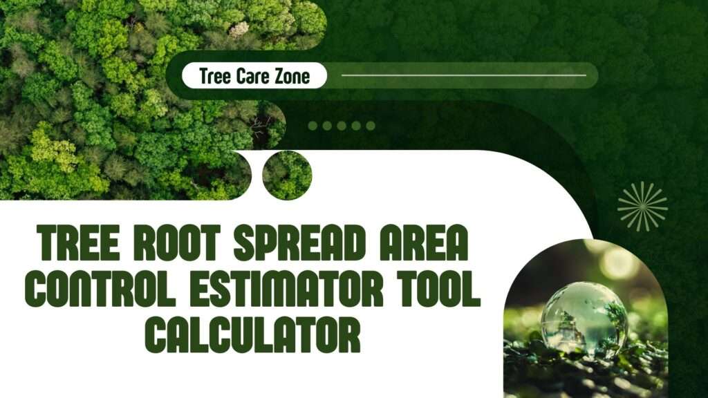 Tree Root Spread Area Control Estimator Tool Calculator