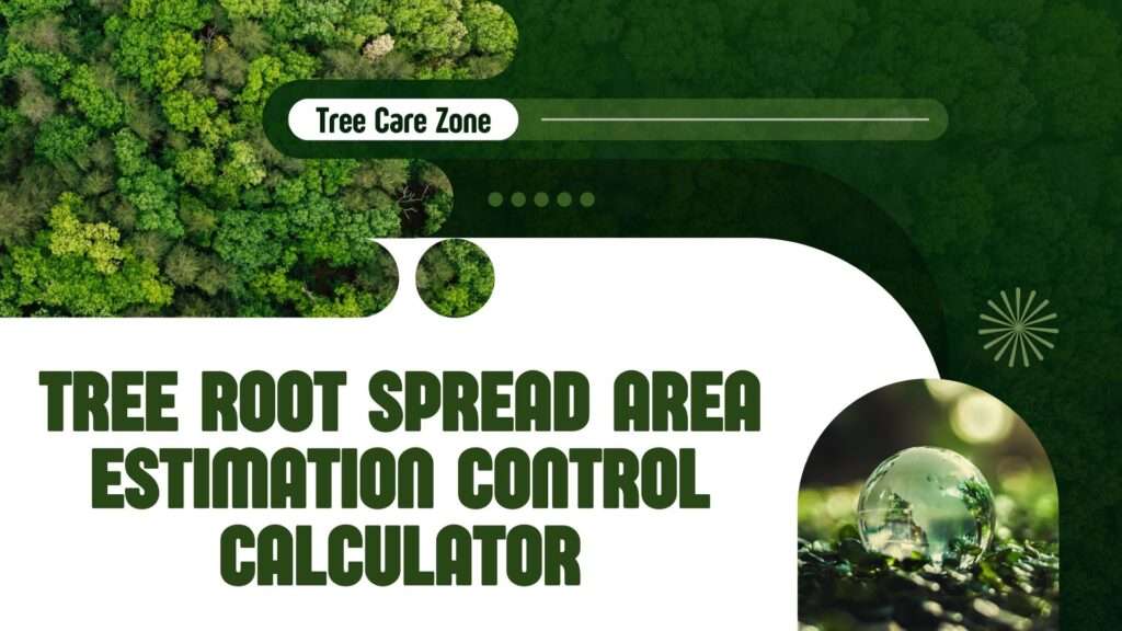 Tree Root Spread Area Estimation Control Calculator