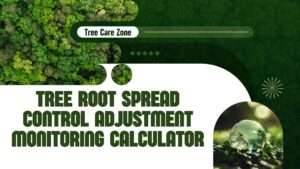 Tree Root Spread Control Adjustment Monitoring Calculator