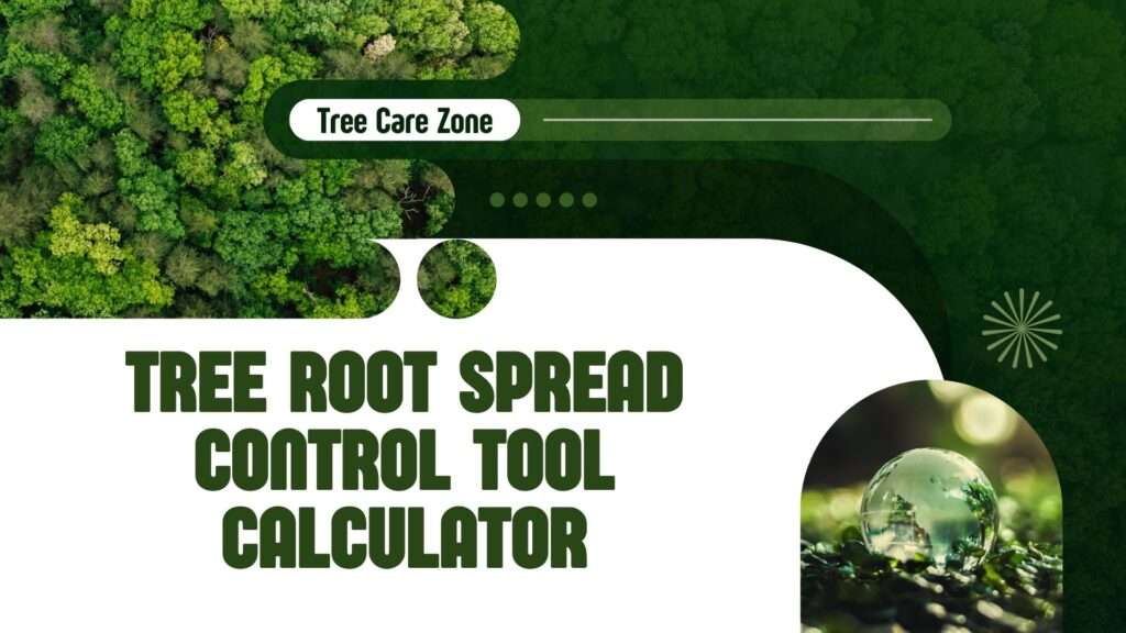 Tree Root Spread Control Tool Calculator
