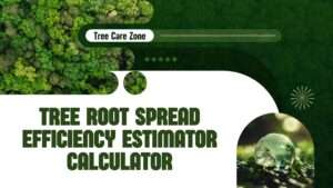 Optimize tree care with our Tree Root Spread Efficiency Estimator Calculator for efficient root system management.