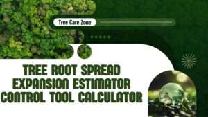 Tree Root Spread Expansion Estimator Control Tool Calculator
