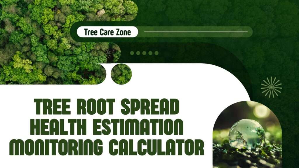 Tree Root Spread Health Estimation Monitoring Calculator