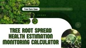 Tree Root Spread Health Estimation Monitoring Calculator