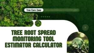 Tree Root Spread Monitoring Tool Estimator Calculator