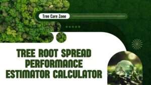 Tree Root Spread Performance Estimator Calculator