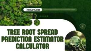 Tree Root Spread Prediction Estimator Calculator
