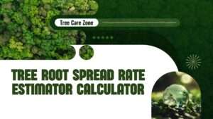 Tree Root Spread Rate Estimator Calculator