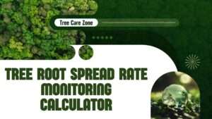 Tree Root Spread Rate Monitoring Calculator