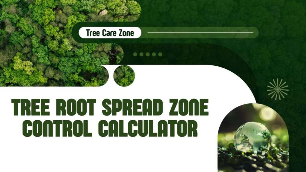 Tree Root Spread Zone Control Calculator
