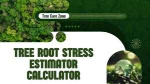 Tree Root Stress Estimator Calculator