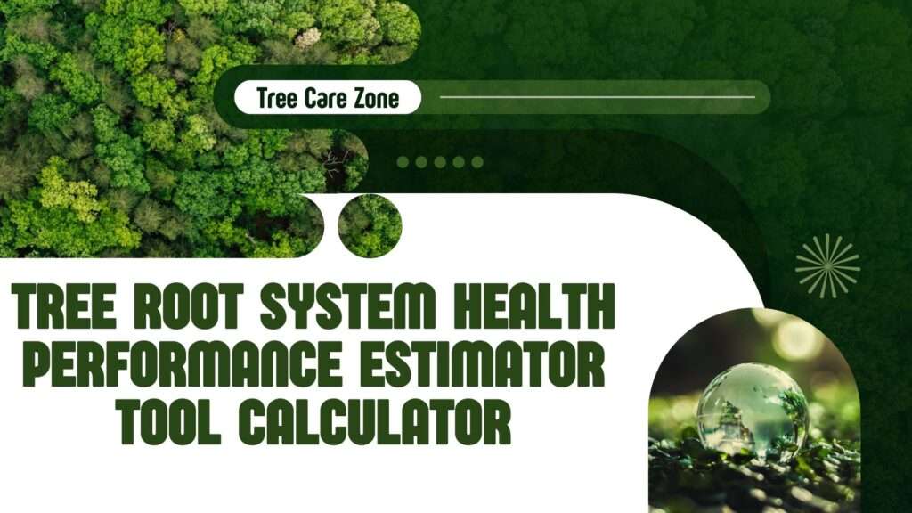 Tree Root System Health Performance Estimator Tool Calculator