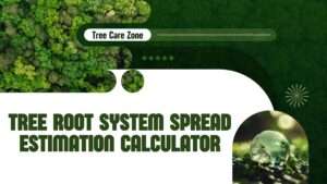 Tree Root System Spread Estimation Calculator