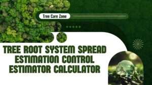 Tree Root System Spread Estimation Control Estimator Calculator