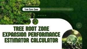 Tree Root Zone Expansion Performance Estimator Calculator