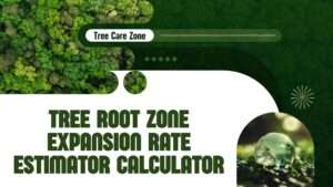 Tree Root Zone Expansion Rate Estimator Calculator
