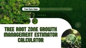 Tree Root Zone Growth Management Estimator Calculator
