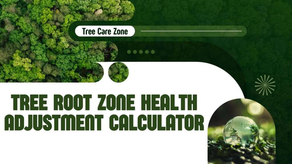 Tree Root Zone Health Adjustment Calculator