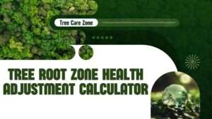 Tree Root Zone Health Adjustment Calculator