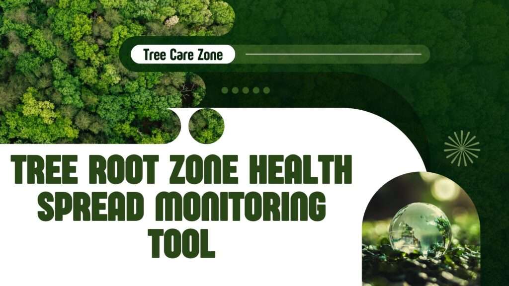 Tree Root Zone Health Spread Monitoring Tool