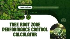 Tree Root Zone Performance Control Calculator