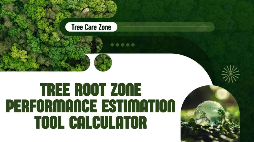 Tree Root Zone Performance Estimation Tool Calculator