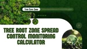 Tree Root Zone Spread Control Monitoring Calculator