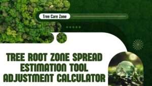 Tree Root Zone Spread Estimation Tool Adjustment Calculator