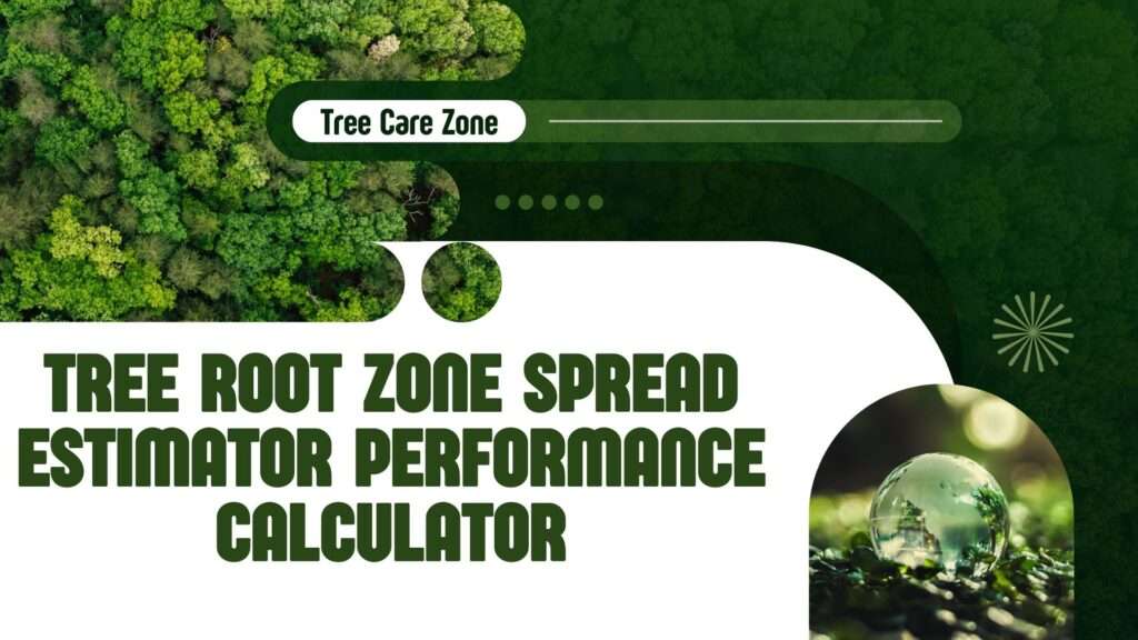 Tree Root Zone Spread Estimator Performance Calculator