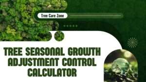 Tree Seasonal Growth Adjustment Control Calculator