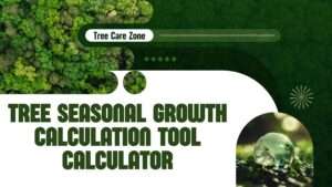 Tree Seasonal Growth Calculation Tool Calculator