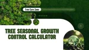 Tree Seasonal Growth Control Calculator