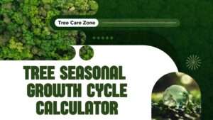 Tree Seasonal Growth Cycle Calculator