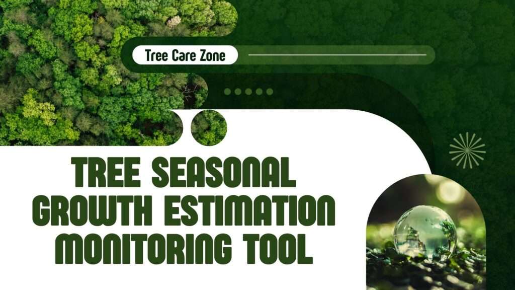 Tree Seasonal Growth Estimation Monitoring Tool
