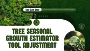 Tree Seasonal Growth Estimator Tool Adjustment