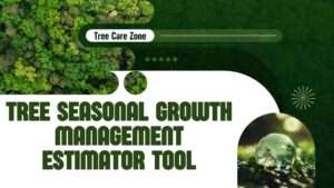 Tree Seasonal Growth Management Estimator Tool