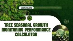 Tree Seasonal Growth Monitoring Performance Calculator