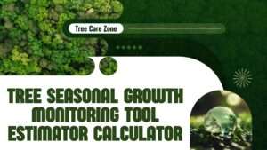 Tree Seasonal Growth Monitoring Tool Estimator Calculator