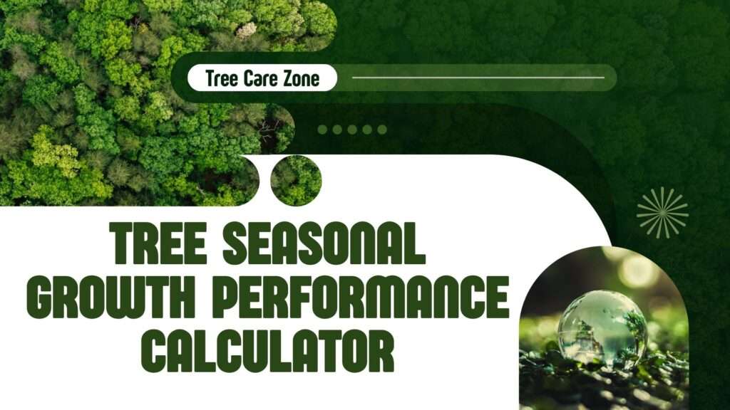 Tree Seasonal Growth Performance Calculator
